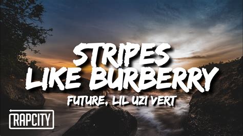 stripes like burberry|Future & Lil Uzi Vert – Stripes Like Burberry Lyrics .